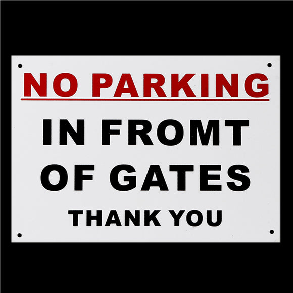 No Parking In Front Of Gates Thank You Pre-Drilled Sign Waterproof 300x210mm